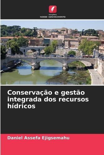 Conservação e gestão integrada dos recursos hídricos