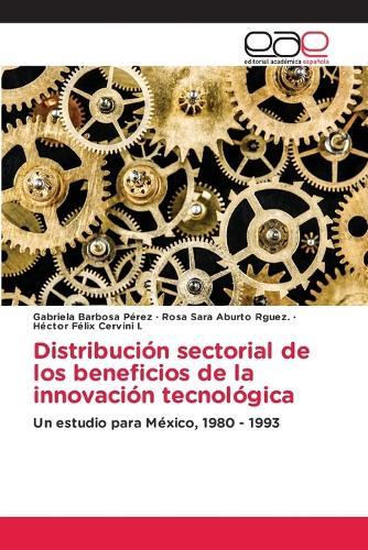Distribución sectorial de los beneficios de la innovación tecnológica