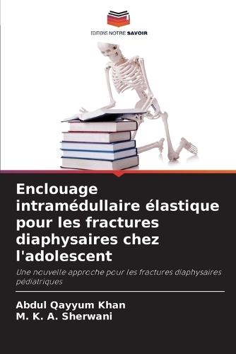 Enclouage intramédullaire élastique pour les fractures diaphysaires chez l'adolescent