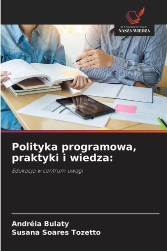 Polityka programowa, praktyki i wiedza