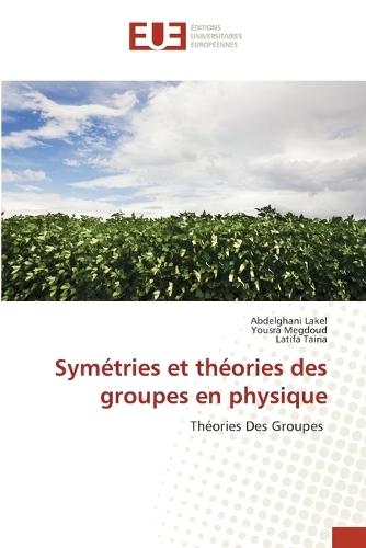 Symétries et théories des groupes en physique