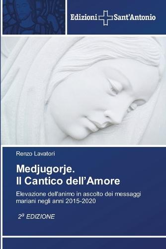 Medjugorje. Il Cantico dell'Amore