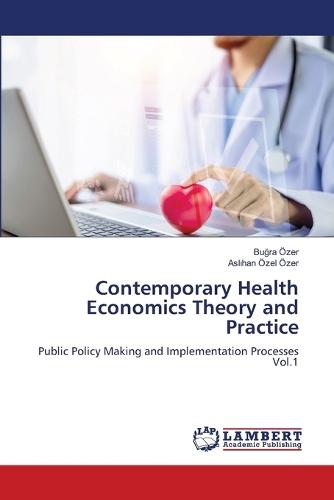 Contemporary Health Economics Theory and Practice