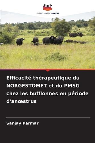 Efficacité thérapeutique du NORGESTOMET et du PMSG chez les bufflonnes en période d'anoestrus