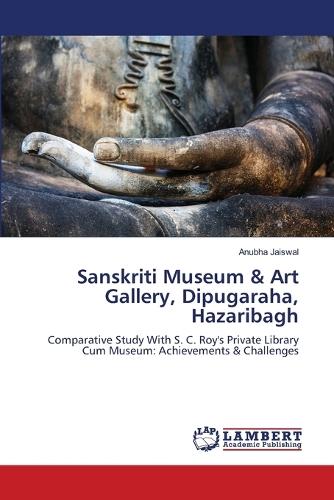 Sanskriti Museum & Art Gallery, Dipugaraha, Hazaribagh