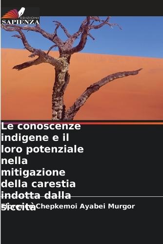 Le conoscenze indigene e il loro potenziale nella mitigazione della carestia indotta dalla siccità