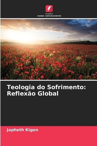 Teologia do Sofrimento: Reflexão Global