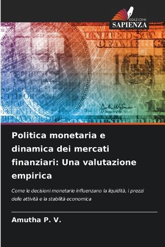 Politica monetaria e dinamica dei mercati finanziari: Una valutazione empirica