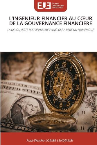 L'Ingenieur Financier Au Coeur de la Gouvernance Financiere