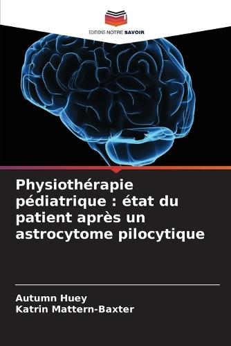 Physiothérapie pédiatrique: état du patient après un astrocytome pilocytique