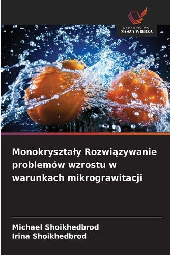Monokrysztaly Rozwiązywanie problemów wzrostu w warunkach mikrograwitacji