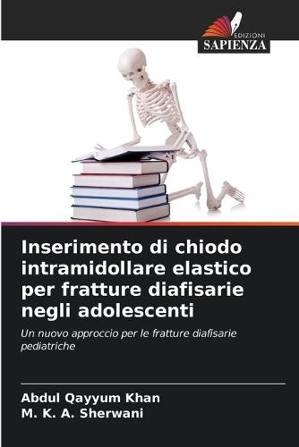 Inserimento di chiodo intramidollare elastico per fratture diafisarie negli adolescenti