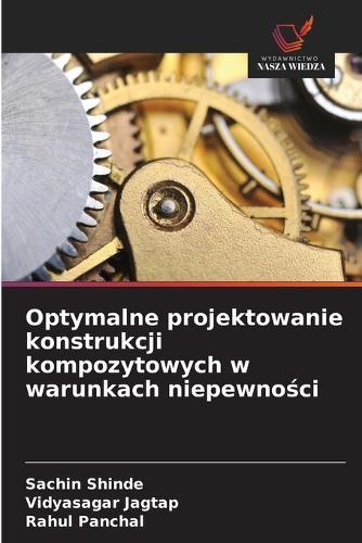 Optymalne projektowanie konstrukcji kompozytowych w warunkach niepewności