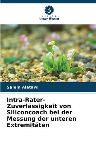 Intra-Rater-Zuverlässigkeit von Siliconcoach bei der Messung der unteren Extremitäten