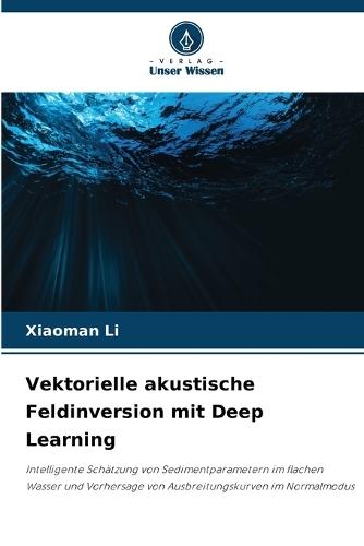 Vektorielle akustische Feldinversion mit Deep Learning