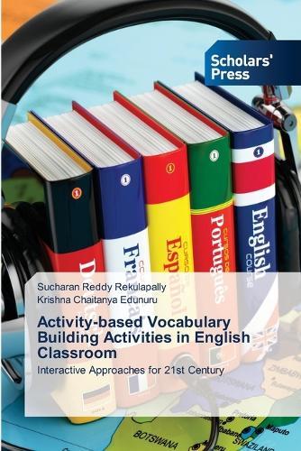 Activity-based Vocabulary Building Activities in English Classroom