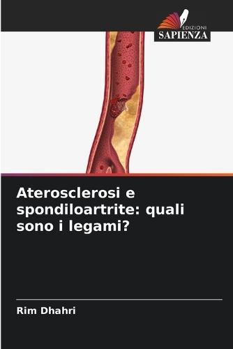 Aterosclerosi e spondiloartrite: quali sono i legami?