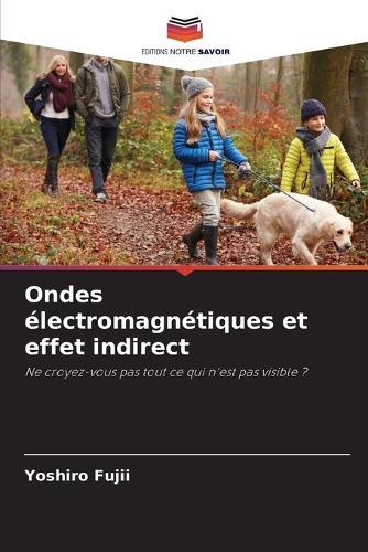 Ondes électromagnétiques et effet indirect