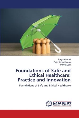 Foundations of Safe and Ethical Healthcare: Practice and Innovation