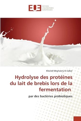 Hydrolyse des protéines du lait de brebis lors de la fermentation