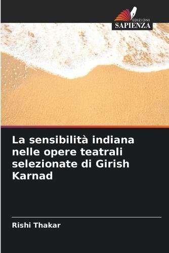 La sensibilità indiana nelle opere teatrali selezionate di Girish Karnad