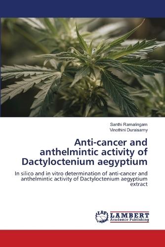 Anti-cancer and anthelmintic activity of Dactyloctenium aegyptium