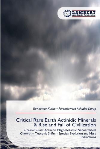 Critical Rare Earth Actinidic Minerals & Rise and Fall of Civilization