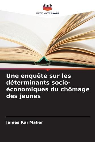 Une enquête sur les déterminants socio-économiques du chômage des jeunes