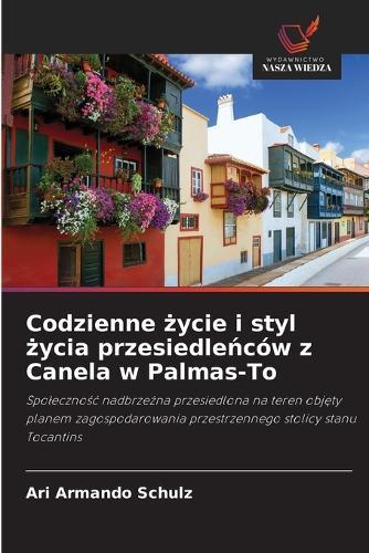 Codzienne życie i styl życia przesiedleńców z Canela w Palmas-To