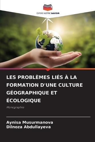 Les Problèmes Liés À La Formation d'Une Culture Géographique Et Écologique