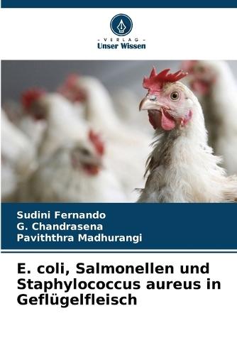 E. coli, Salmonellen und Staphylococcus aureus in Geflügelfleisch