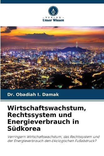 Wirtschaftswachstum, Rechtssystem und Energieverbrauch in Südkorea