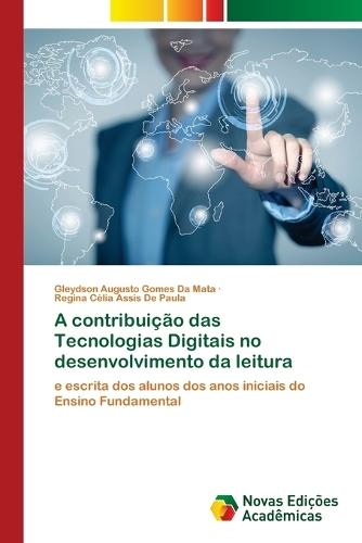 A contribuição das Tecnologias Digitais no desenvolvimento da leitura