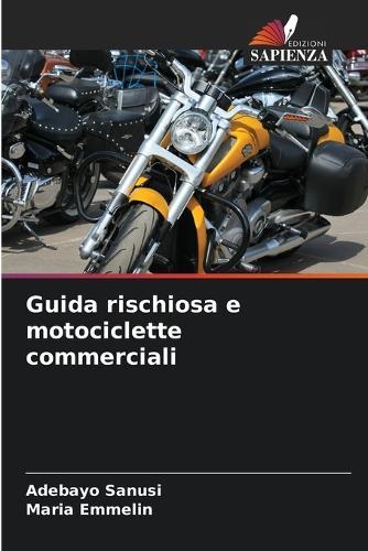 Guida rischiosa e motociclette commerciali