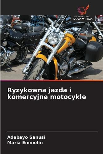 Ryzykowna jazda i komercyjne motocykle