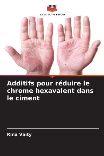 Additifs pour réduire le chrome hexavalent dans le ciment