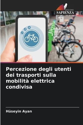 Percezione degli utenti dei trasporti sulla mobilità elettrica condivisa