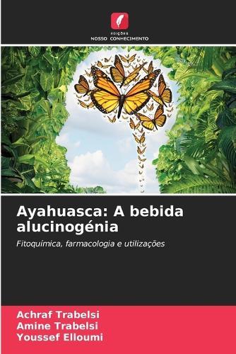Ayahuasca: A bebida alucinogénia