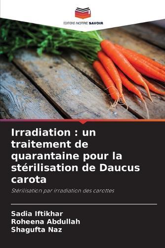 Irradiation: un traitement de quarantaine pour la stérilisation de Daucus carota