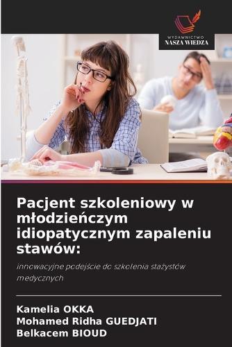 Pacjent szkoleniowy w mlodzie&#324;czym idiopatycznym zapaleniu stawów