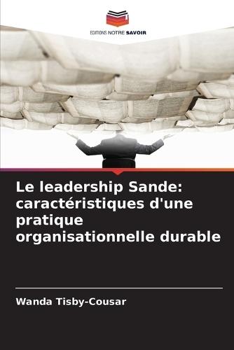 Le leadership Sande: caractéristiques d'une pratique organisationnelle durable