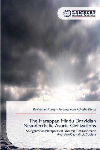The Harappan Hindu Dravidian Neanderthalic Asuric Civilizations