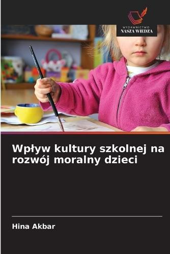 Wplyw kultury szkolnej na rozwój moralny dzieci