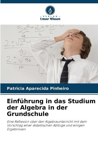 Einführung in das Studium der Algebra in der Grundschule
