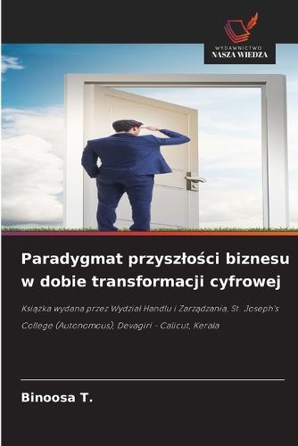 Paradygmat przyszlości biznesu w dobie transformacji cyfrowej