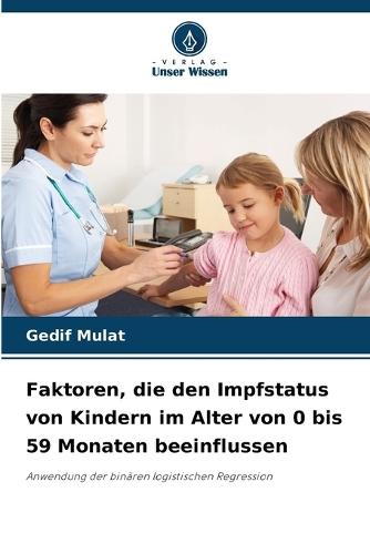 Faktoren, die den Impfstatus von Kindern im Alter von 0 bis 59 Monaten beeinflussen