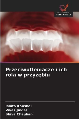Przeciwutleniacze i ich rola w przyzębiu