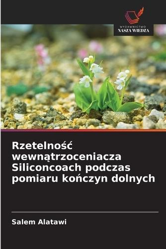 Rzetelnośc wewnątrzoceniacza Siliconcoach podczas pomiaru kończyn dolnych