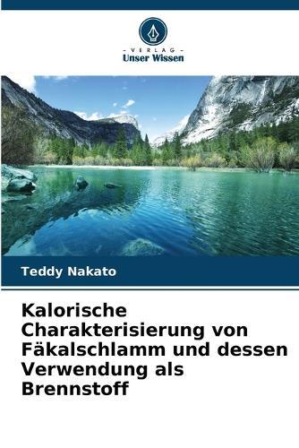Kalorische Charakterisierung von Fäkalschlamm und dessen Verwendung als Brennstoff