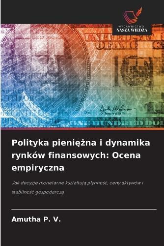 Polityka pieniężna i dynamika rynków finansowych: Ocena empiryczna